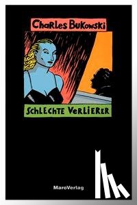 Bukowski, Charles - Schlechte Verlierer