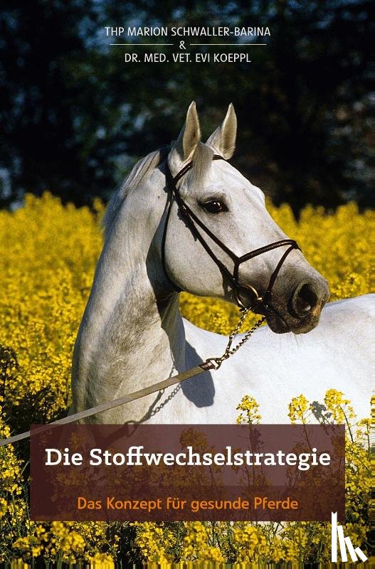Schwaller-Barina, Marion, Koeppl, Evi Dr. Med. Vet. - Die Stoffwechselstrategie