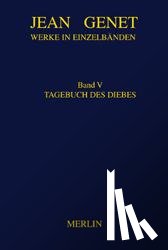 Genet, Jean - Werke in Einzelbänden 5. Tagebuch des Diebes