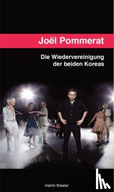 Pommerat, Joël - Die Wiedervereinigung der beiden Koreas