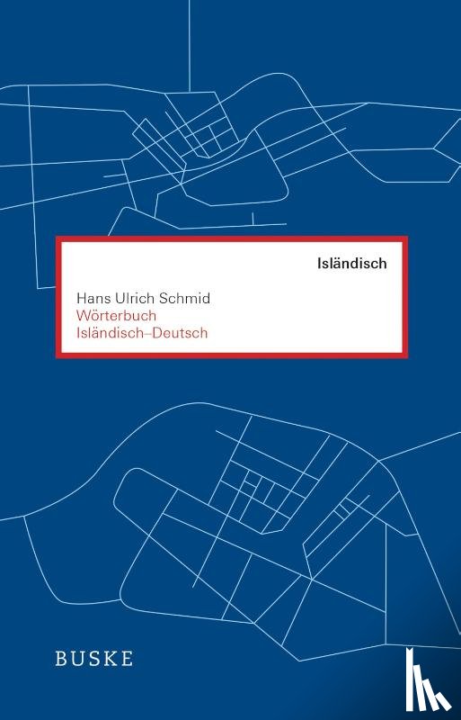 Schmid, Hans Ulrich - Wörterbuch Isländisch-Deutsch