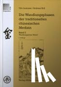 Lorenzen, Udo, Noll, Andreas - Die Wandlungsphasen 2 der traditionellen chinesichen Medizin