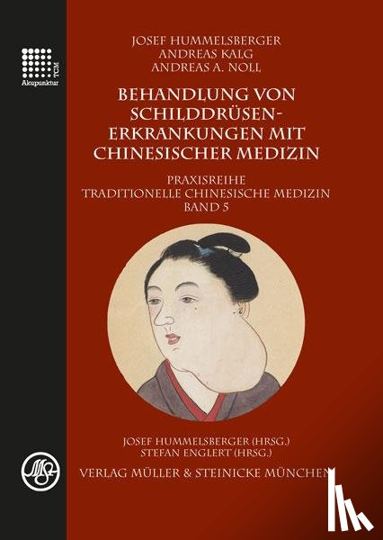 Hummelsberger, Josef, Kalg, Andreas, Noll, Andreas - Behandlung von Schilddrüsenerkrankungen mit chinesischer Medizin
