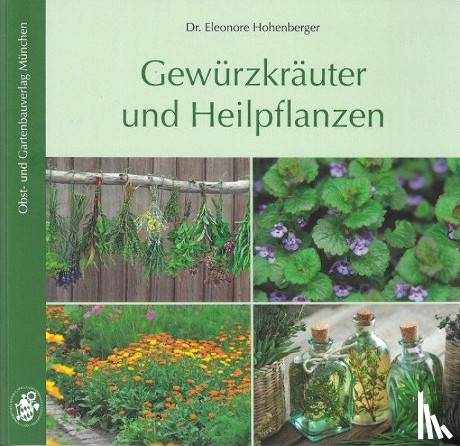 Hohenberger, Eleonore - Gewürzkräuter und Heilpflanzen