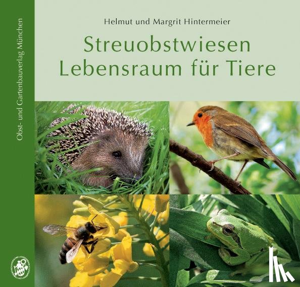 Hintermeier, Helmut, Hintermeier, Margrit - Streuobstwiesen Lebensraum für Tiere
