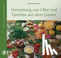 Hofbauer, Hermine - Verwertung von Obst und Gemüse aus dem Garten