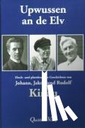 Kinau, Jakob, Kinau, Johann, Kinau, Rudolf - Upwussen an de Elv