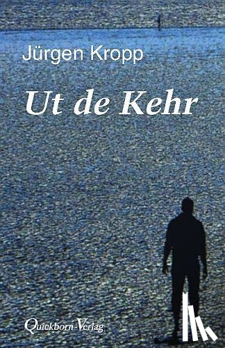 Kropp, Jürgen - Ut de Kehr