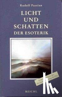 Passian, Rudolf - Licht und Schatten der Esoterik