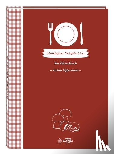 Oppermann, Andrea - Champignon, Steinpilz & Co