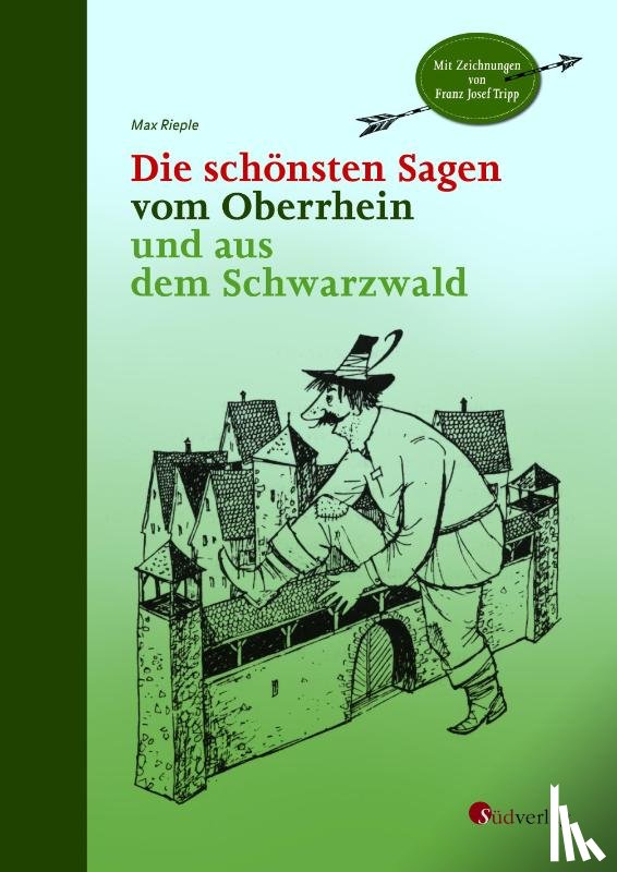 Rieple, Max - Die schönsten Sagen vom Oberrhein und aus dem Schwarzwald
