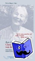  - "Mit wem möchte ich diese Freude lieber teilen ...". Aus dem Leben von Clara und Emanuel von Bodman - Erzählungen, Briefe, Gespräche