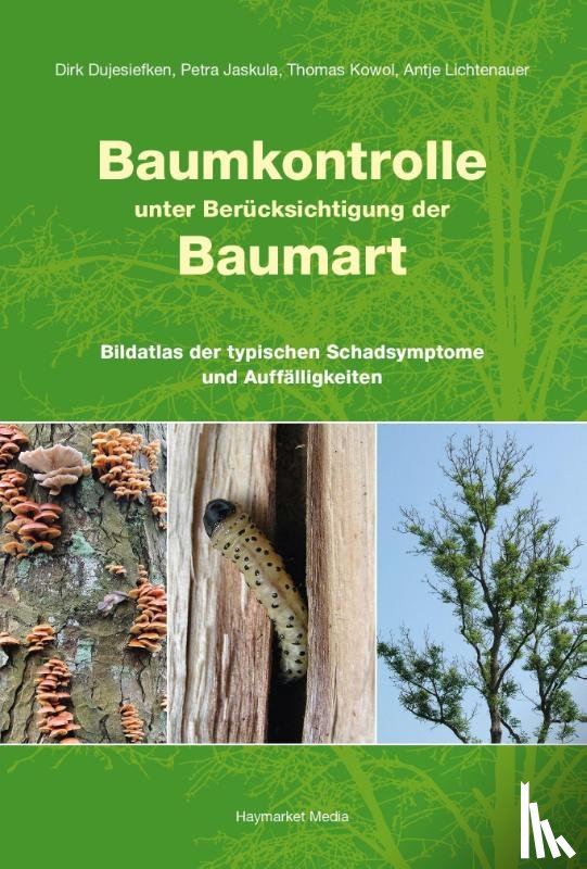 Dujesiefken, Dirk, Jaskula, Petra, Kowol, Thomas, Lichtenauer, Antje - Baumkontrolle unter Berücksichtigung der Baumart