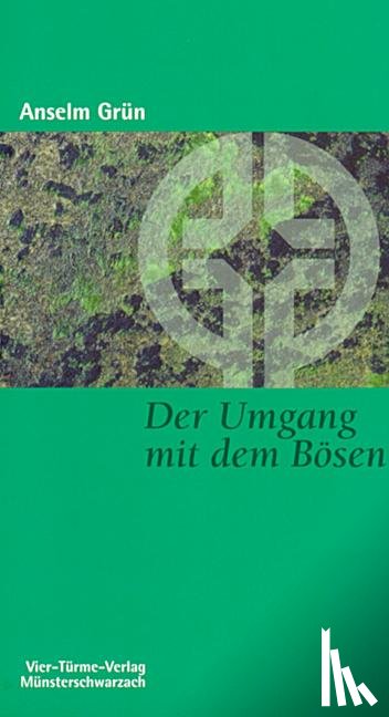 Grün, Anselm - Der Umgang mit dem Bösen