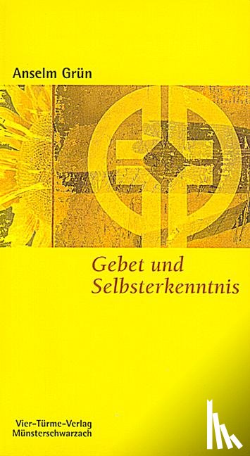 Grün, Anselm - Gebet und Selbsterkenntnis