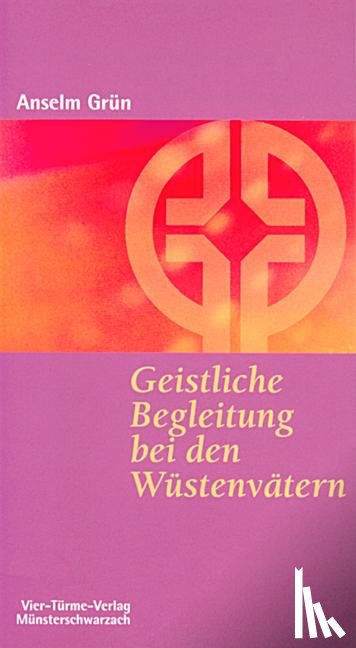 Grün, Anselm - Geistliche Begleitung bei den Wüstenvätern