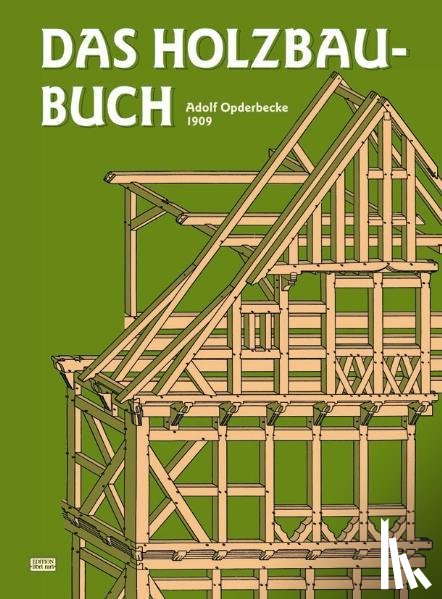 Opderbecke, Adolf - Das Holzbau-Buch