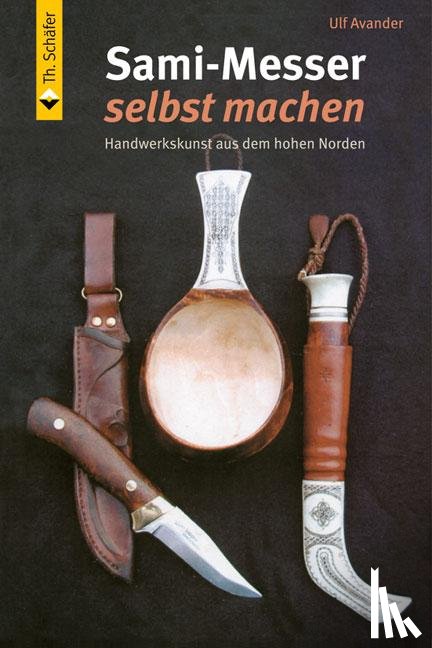Avander, Ulf - Sami-Messer selbst machen