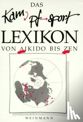 Weinmann, Wolfgang - Das Kampfsport Lexikon von Aikido bis Zen