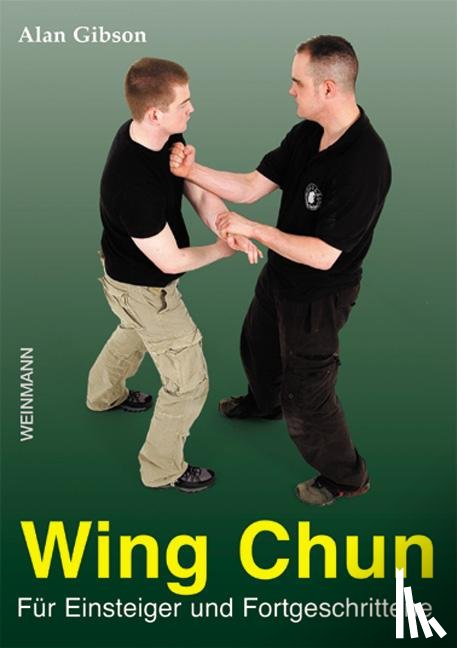 Gibson, Alan - Wing Chun für Einsteiger und Fortgeschrittene