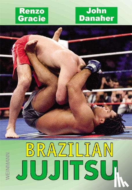Gracie, Renzo, Danaher, John - Brazilian Jujitsu