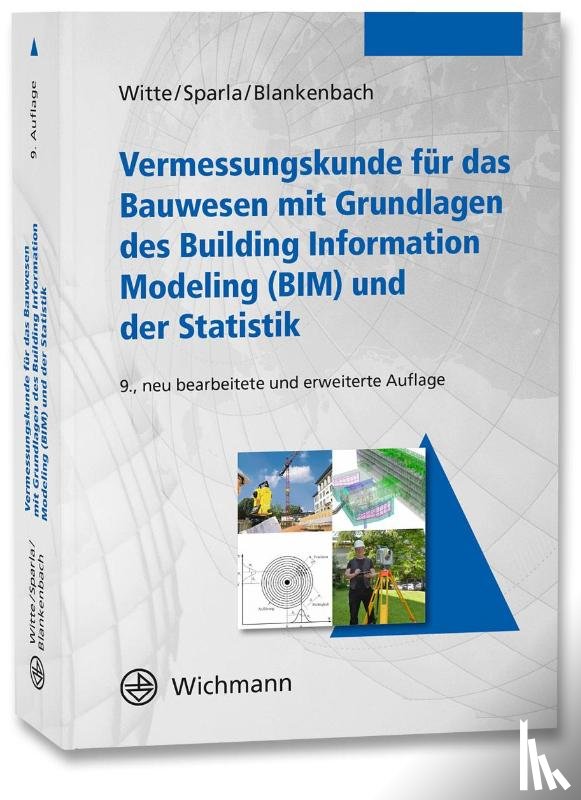 Witte, Bertold, Sparla, Peter, Blankenbach, Jörg - Vermessungskunde für das Bauwesen mit Grundlagen des Building Information Modeling (BIM) und der Statistik