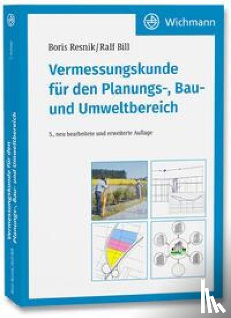 Resnik, Boris, Bill, Ralf - Vermessungskunde für den Planungs-, Bau- und Umweltbereich