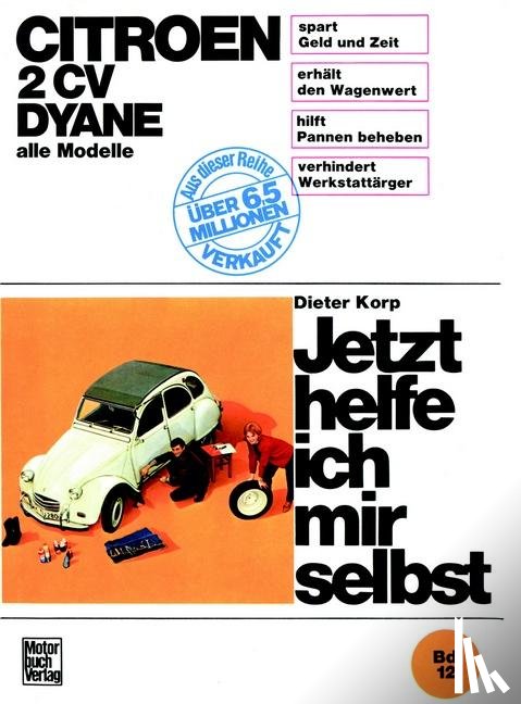 Korp, Dieter - Citroën 2 CV Dyane, alle Modelle bis Sept. 1990