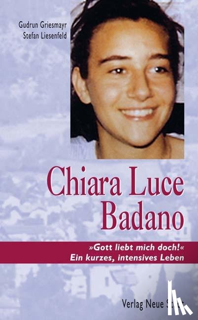 Griesmayr, Gudrun, Liesenfeld, Stefan - Chiara Luce Badano