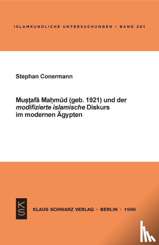 Conermann, Stephan - Mustafa Mahmud und der modifizierte islamische Diskurs im modernen Ägypten