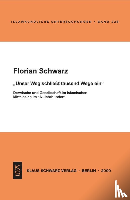 Schwarz, Florian - Unser Weg schliesst tausend Wege ein