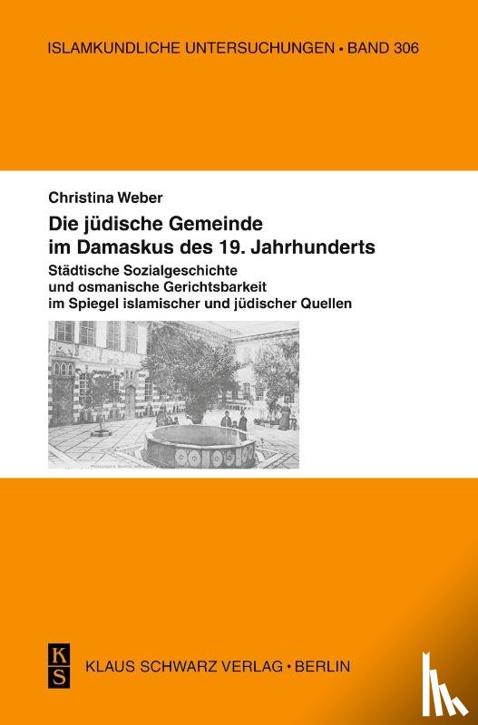 Weber, Christina - Die jüdische Gemeinde im Damaskus des 19. Jahrhunderts.