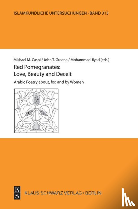 Caspi, Mishael M., Jiyad, Mohammad, Marjiyah, Bshara - Red Pomegranates: Love, Beauty and Deceit