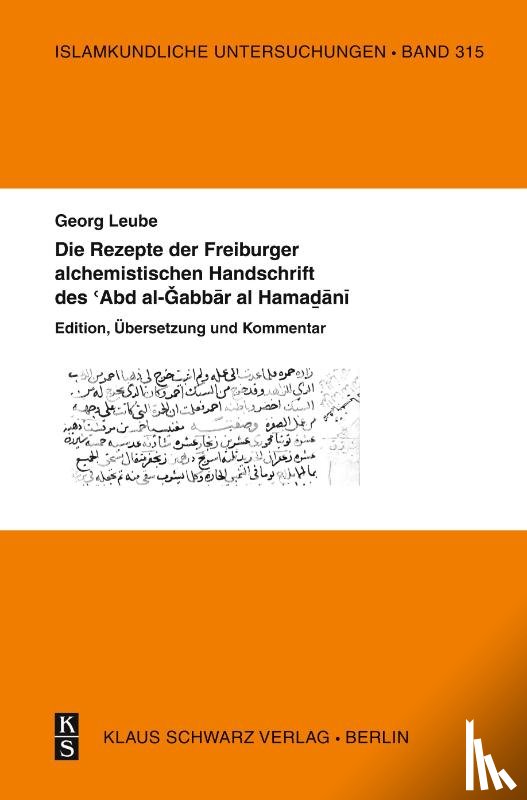 Leube, Georg - Die Rezepte der Freiburger alchemistischen Handschrift des 'Abd al-Gabbar al-Hamadani