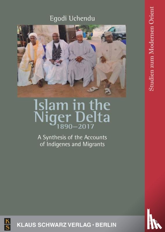 Uchendu, Egodi - Islam in the Niger Delta 1890-2017