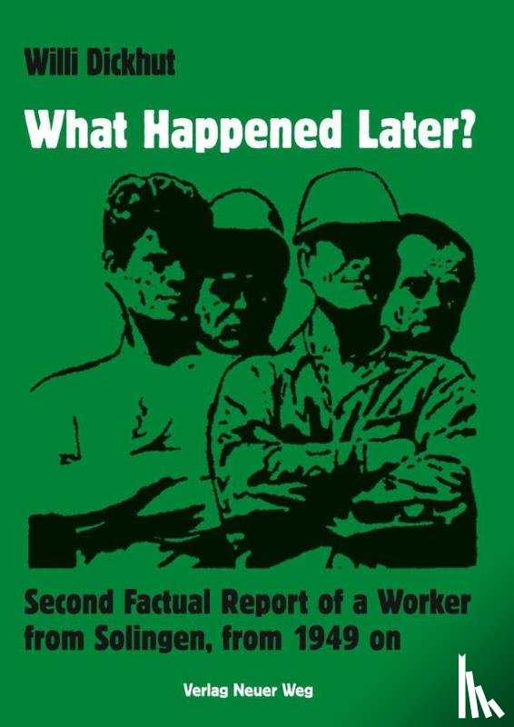 Dickhut, Willi - What Happened Later?