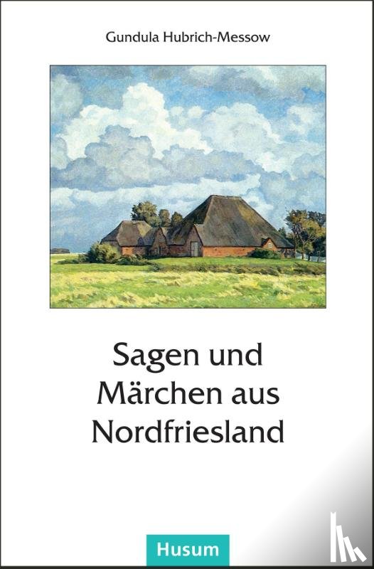  - Sagen und Märchen aus Nordfriesland