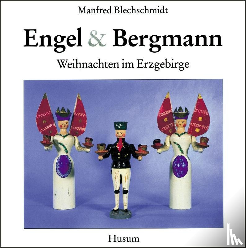 Blechschmidt, Manfred - Engel und Bergmann