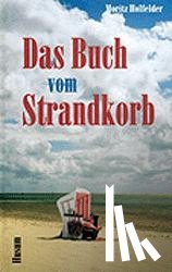 Holfelder, Moritz - Das Buch vom Strandkorb