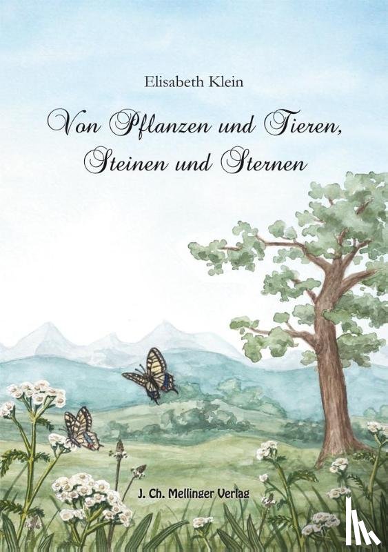 Klein, Elisabeth - Von Pflanzen, Tieren, Steinen und Sternen