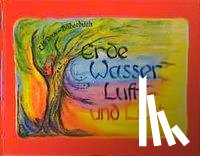Bockemühl, Wera - Erde, Wasser, Luft und Licht