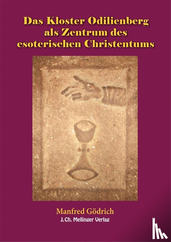 Gödrich, Manfred - Das Kloster Odilienberg als Zentrum des esoterischen Christentums