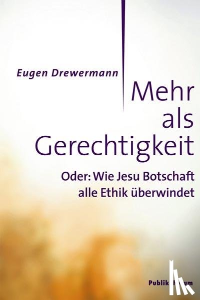 Drewermann, Eugen - Mehr als Gerechtigkeit