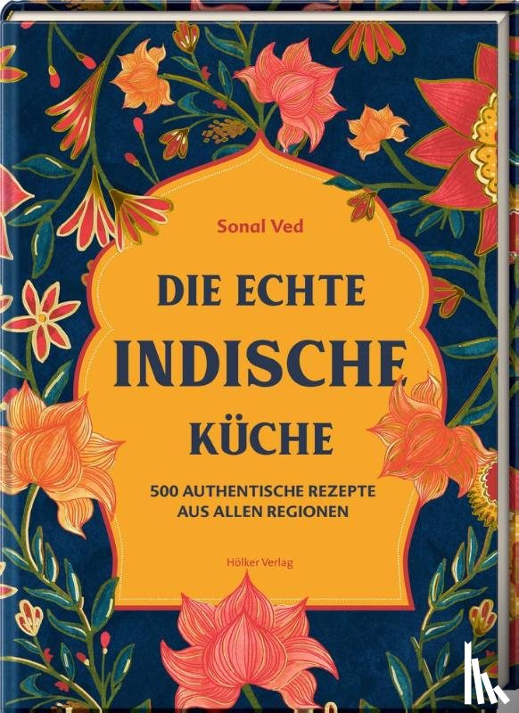 Ved, Sonal - Die echte indische Küche