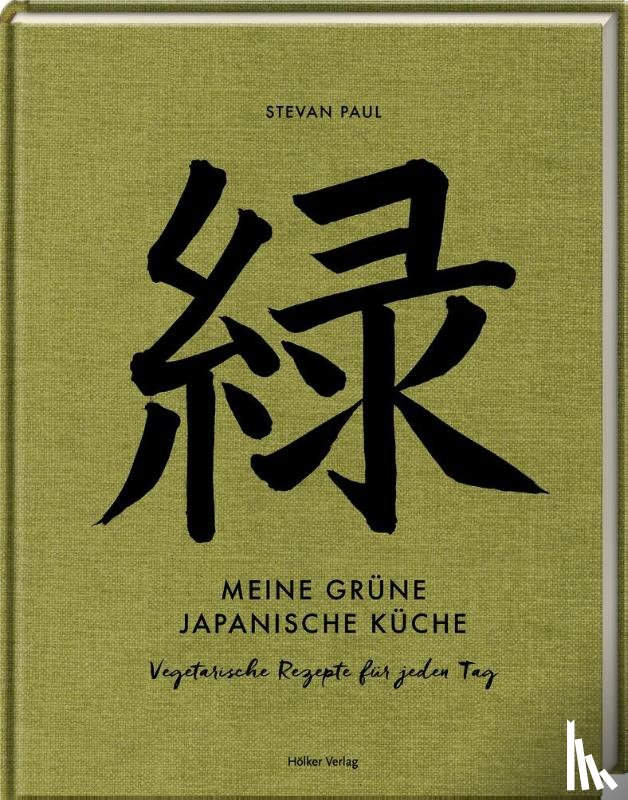 Paul, Stevan - Meine grüne japanische Küche