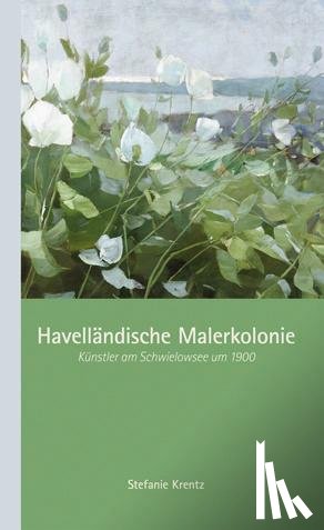 Krentz, Stefanie - Havelländische Malerkolonie