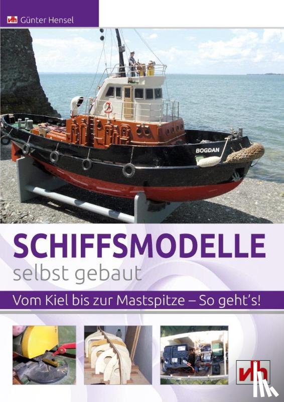 Hensel, Günter - Schiffsmodelle selbst gebaut