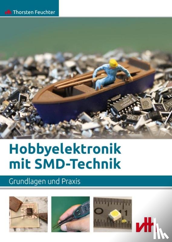 Feuchter, Thorsten - Hobbyelektronik mit SMD-Technik