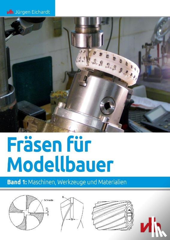 Eichardt, Jürgen - Fräsen für Modellbauer 1
