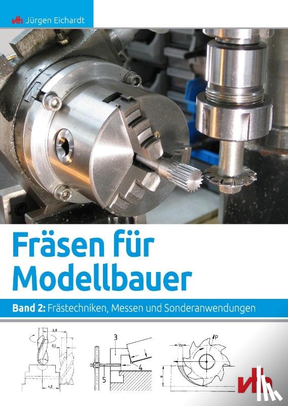Eichardt, Jürgen - Fräsen für Modellbauer 2
